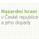 Hazardní hraní v České republice a jeho dopady